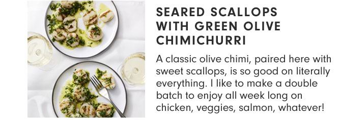 SEARED SCALLOPS WITH GREEN OLIVE CHIMICHURRI - A classic olive chimi, paired here with sweet scallops, is so good on literally everything. I like to make a double batch to enjoy all week long on chicken, veggies, salmon, whatever!