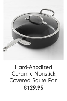 Hard Anodized Ceramic Nonstick Covered Sauté Pan - Our Price $89.95