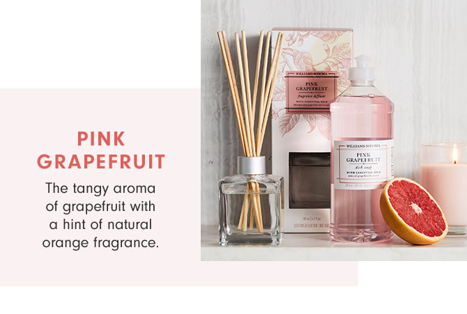 PINK GRAPEFRUIT - The tangy aroma of grapefruit with a hint of natural orange fragrance.