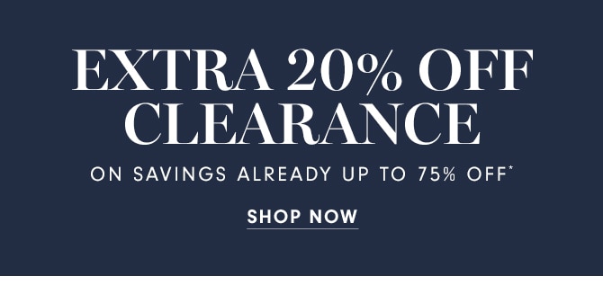 EXTRA 20% OFF CLEARANCE - SHOP NOW