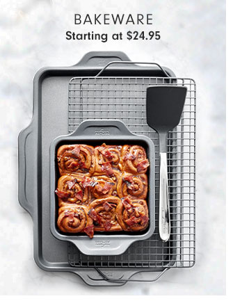 BAKEWARE - Starting at $24.95