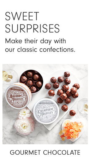 SWEET SURPRISES - Make their day with our classic confections. - GOURMET CHOCOLATE