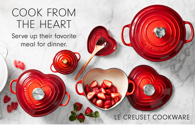 COOK FROM THE HEART - Serve up their favorite meal for dinner. LE CREUSET COOKWARE