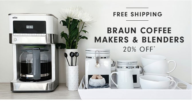 BRAUN COFFEE MAKERS & BLENDERS 20% OFF*