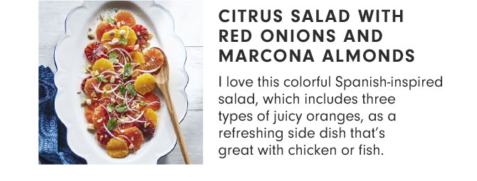 CITRUS SALAD WITH RED ONIONS AND MARCONA ALMONDS - I love this colorful Spanish-inspired salad, which includes three types of juicy oranges, as a refreshing side dish that’s great with chicken or fish.