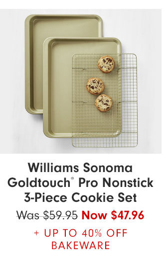 Williams Sonoma Goldtouch® Pro Nonstick 3-Piece Cookie Set Was $59.95 Now $47.96 + UP TO 40% OFF BAKEWARE