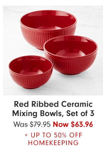 Red Ribbed Ceramic Mixing Bowls, Set of 3 Was $79.95 Now $63.96 + UP TO 50% OFF HOMEKEEPING