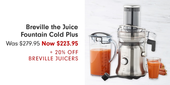 Breville the Juice Fountain Cold Plus - Now $223.95 + 20% off Breville Juicers 