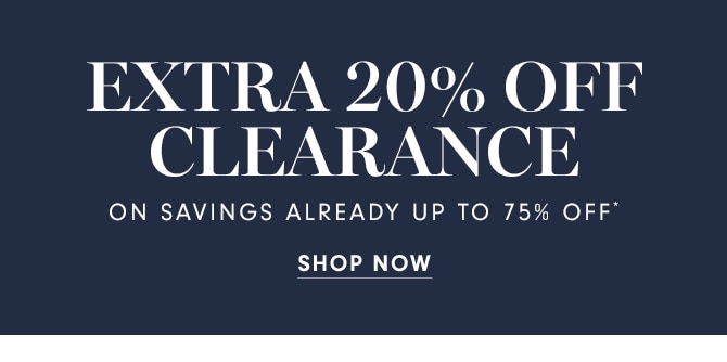 EXTRA 20% OFF CLEARANCE - SHOP NOW