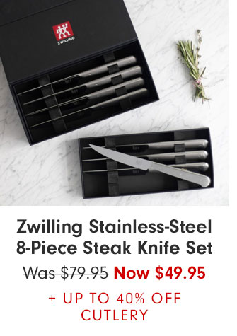 Zwilling Stainless-Steel 8-Piece Steak Knife Set
Was $79.95 Now $49.95 + UP TO 40% OFF CUTLERY
