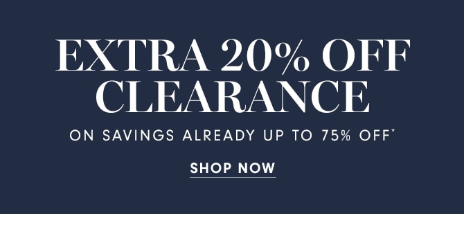 EXTRA 20% OFF CLEARANCE - SHOP NOW
