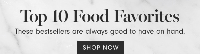 Top 10 Food Favorites - SHOP NOW