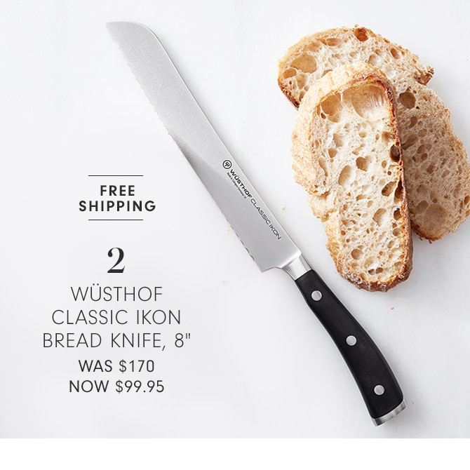 WÜSTHOF CLASSIC IKON BREAD KNIFE, 8" - NOW $99.95