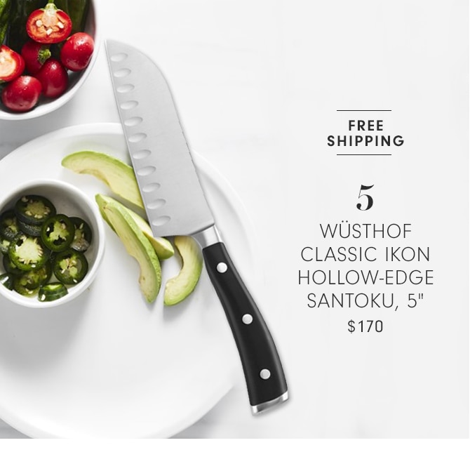 WÜSTHOF CLASSIC IKON HOLLOW-EDGE SANTOKU, 5" - NOW $119.95