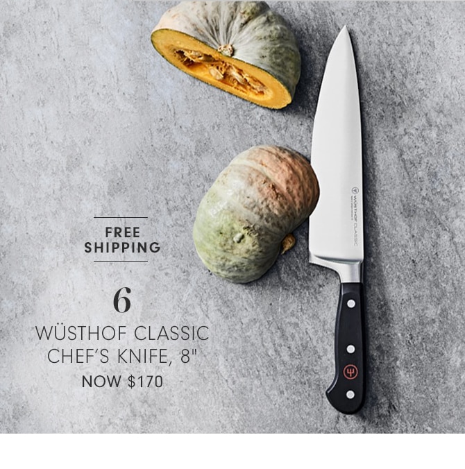 WÜSTHOF CLASSIC CHEF’S KNIFE, 8" - NOW $170