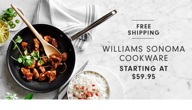 WILLIAMS SONOMA COOKWARE STARTING AT $59.95