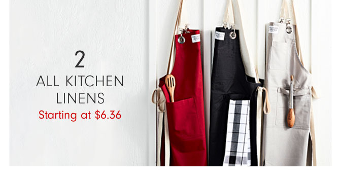 2 - ALL KITCHEN LINENS Starting at $6.36