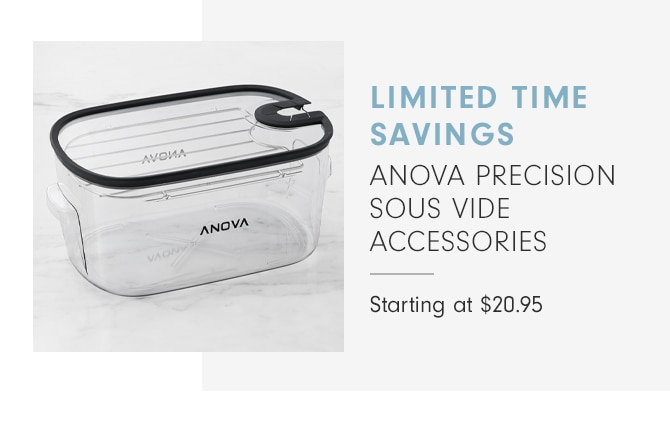 ANOVA PRECISION SOUS VIDE ACCESSORIES - STARTING AT $20.95