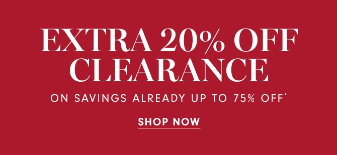 EXTRA 20% OFF CLEARANCE - SHOP NOW