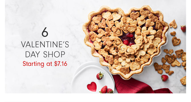 6 - VALENTINE'S DAY SHOP Starting at $7.16