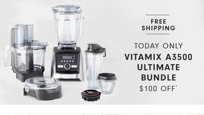 TODAY ONLY - VITAMIX A3500 ULTIMATE BUNDLE $100 OFF*