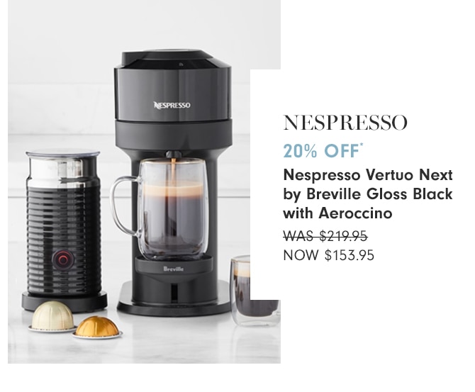 20% OFF* Nespresso Vertuo Next by Breville Gloss Black with Aeroccino - Now $153.95