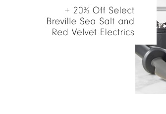 + 20% Off Select Breville Sea Salt and Red Velvet Electrics