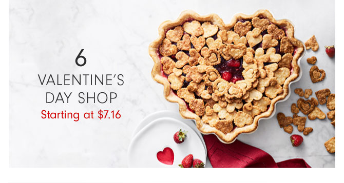 6 - VALENTINE'S DAY SHOP Starting at $7.16