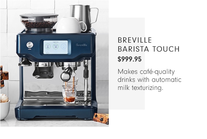 BREVILLE BARISTA TOUCH - $999.95