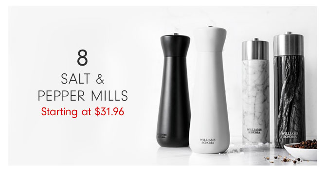 8 - SALT & PEPPER MILLS Starting at $31.96