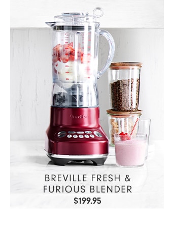 BREVILLE FRESH & FURIOUS BLENDER - $199.95