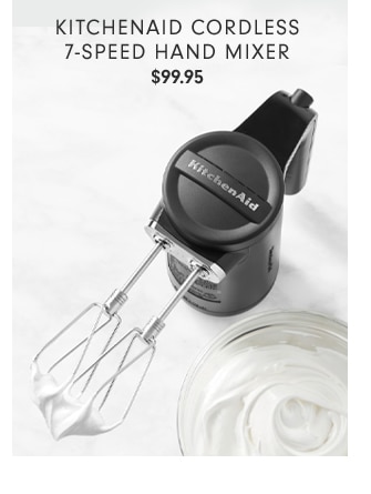 KITCHENAID® CORDLESS 7-SPEED HAND MIXER - $99.95