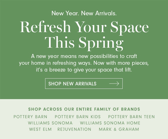 Refresh Your Space This Spring - SHOP NEW ARRIVALS