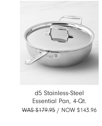 d5 Stainless-Steel Essential Pan, 4-Qt. - Now $143.96