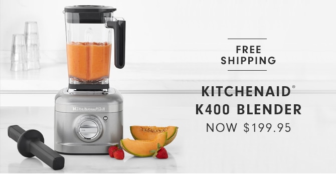 KITCHENAID® K400 BLENDER - NOW $199.95