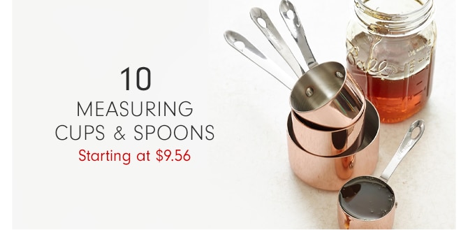 MEASURING CUPS & SPOONS - Starting at $9.56