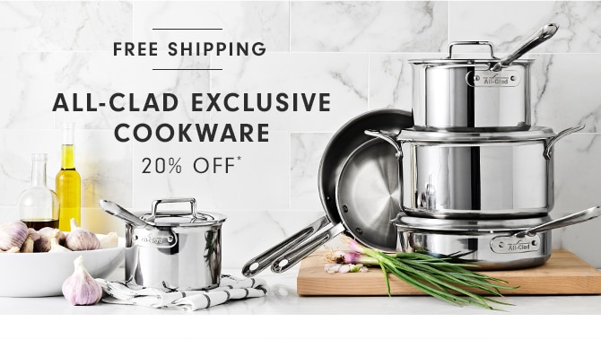 ALL-CLAD EXCLUSIVE COOKWARE - 20% OFF*