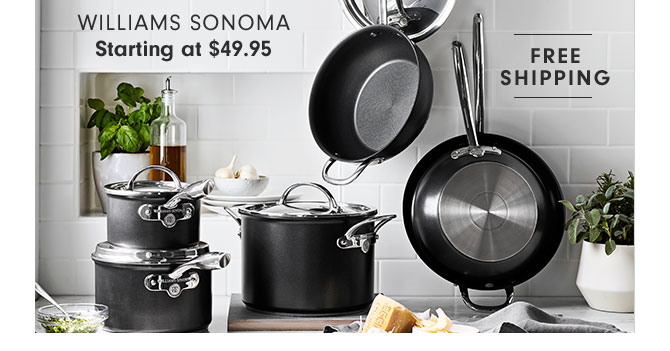 WILLIAMS SONOMA Starting at $49.95