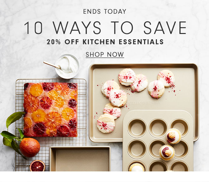 ENDS TODAY - 10 WAYS TO SAVE 20% OFF KITCHEN ESSENTIALS - SHOP NOW