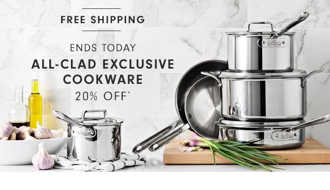 ALL-CLAD EXCLUSIVE COOKWARE 20% OFF*