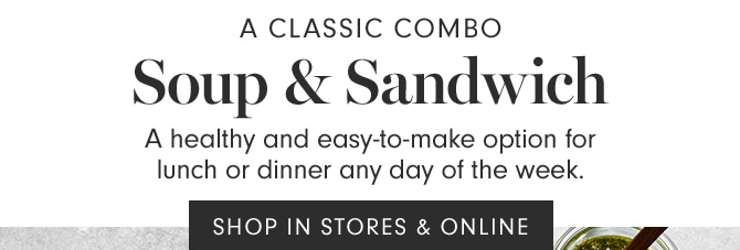 Soup & Sandwich- SHOP IN STORES & ONLINE