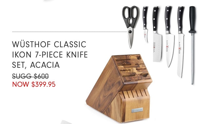 WÜSTHOF CLASSIC IKON 7-PIECE KNIFE SET, ACACIA - NOW $399.95