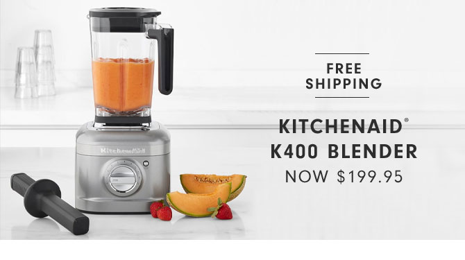 KITCHENAID® K400 BLENDER - NOW $199.95