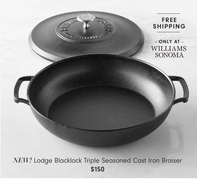 NEW! Lodge Blacklock Triple Seasoned Cast Iron Braiser - $150