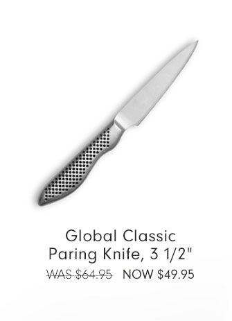 Global Classic Paring Knife, 3 1/2" NOW $49.95