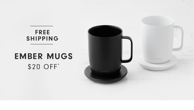 EMBER MUGS $20 OFF*