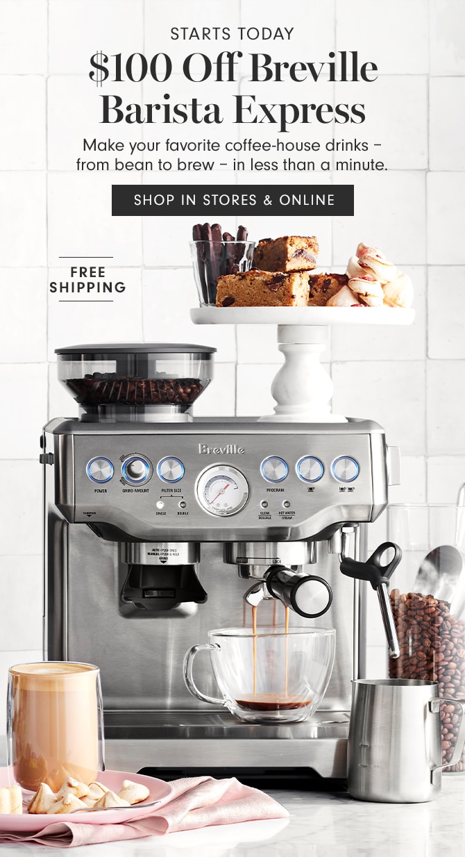 $100 Off Breville Barista Express - SHOP IN STORES & ONLINE