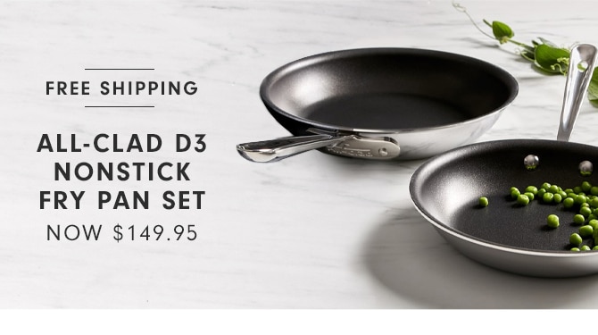 ALL-CLAD D3 NONSTICK FRY PAN SET - NOW $149.95