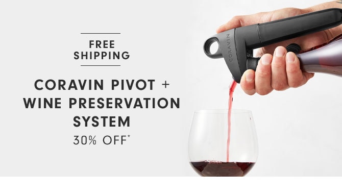 CORAVIN PIVOT + WINE PRESERVATION SYSTEM 30% OFF*