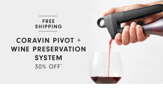 CORAVIN PIVOT + WINE PRESERVATION SYSTEM 30% OFF*